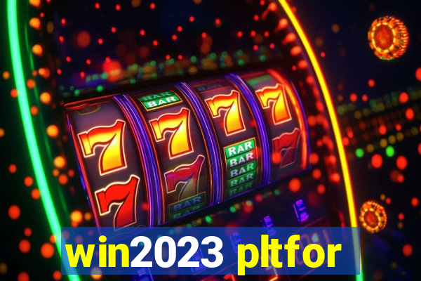 win2023 pltfor